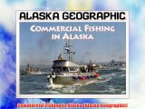 Commercial Fishing in Alaska (Alaska Geographic) Download Free Books
