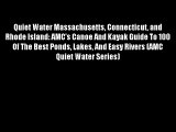 Quiet Water Massachusetts Connecticut and Rhode Island: AMC's Canoe And Kayak Guide To 100