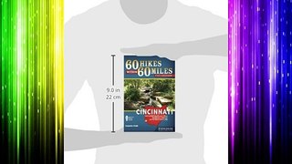 60 Hikes Within 60 Miles: Cincinnati: Including Clifton Gorge Southeast Indiana and Northern