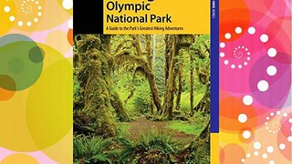 Hiking Olympic National Park: A Guide to the Park's Greatest Hiking Adventures (Regional Hiking