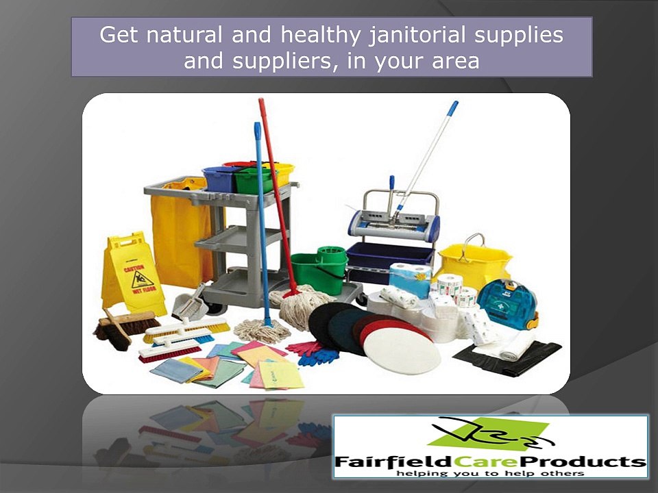 Get natural and healthy janitorial supplies and suppliers, in your area