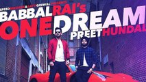 One Dream Full Song | Babbal Rai Ft.Preet Hundal | Latest Punjabi Songs 2015