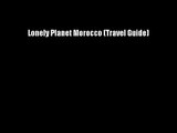 Lonely Planet Morocco (Travel Guide) FREE DOWNLOAD BOOK