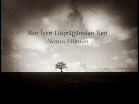 Ben İçeri Düştüğümden Beri - Nazım Hikmet