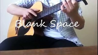 Blank Space - Taylor Swift ( Guitar fingerstyle solo )
