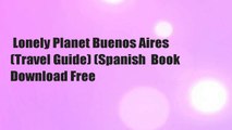 Lonely Planet Buenos Aires (Travel Guide) (Spanish  Book Download Free