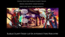 Blazblue: Calamity Trigger - Lust Sin -Jin Kisaragi's Theme- (Robo-Jin Mix)