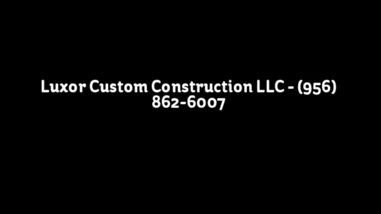 Luxor Custom Construction LLC, Custom Home Builder, Pharr, TX, 78577, (956) 862-6007