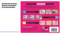Show Mom How (Parenting Magazine): The Handbook for  Book Download Free