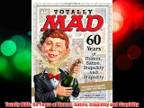 Totally MAD: 60 Years of Humor Satire Stupidity and Stupidity Free Download