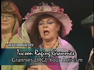 Tucson Raging Grannies URGE Your Activism