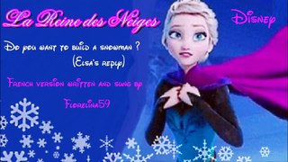 Do you want to build a snowman?(Elsa's reply.Flore's french version)