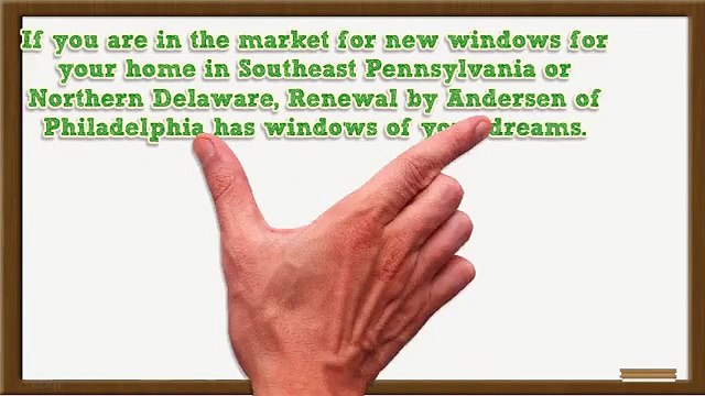 Why Renewal by Andersen Windows are Ideal for your Philadelphia Home