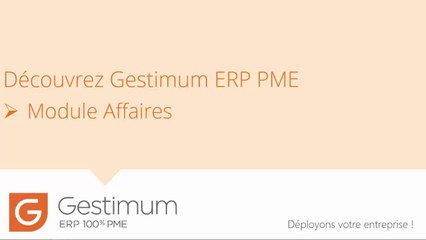 Découvrez Gestimum ERP PME - Module Affaires