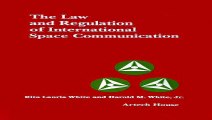 The Law and Regulation of International Space Communication Artech House Telecommunication Library Pdf