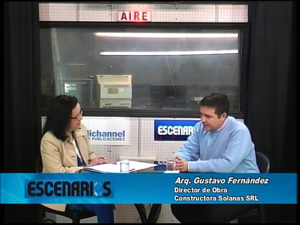 Entrev. Arq. Gustavo Fernández - Constructora Solana - al aire por "Escenarios" el 12-9-15