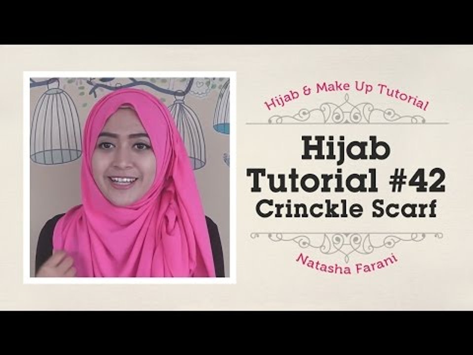 Hijab Tutorial - Natasha Farani ( Crinckle Scarf ) #42