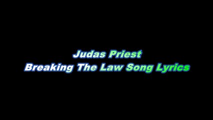 Judas Priest – Breaking The Law Song Lyrics