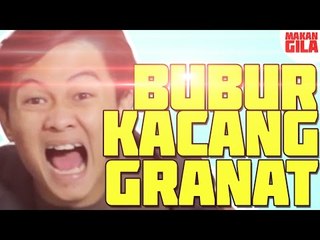 Makan Gila - Bubur Kacang Granat