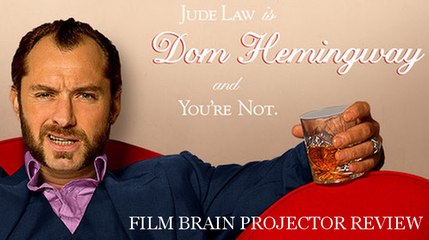 Projector: Dom Hemingway (REVIEW)
