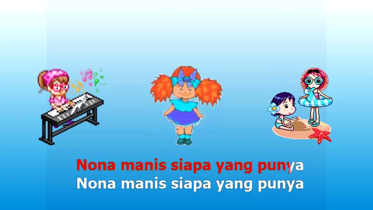 Lagu Anak Indonesia - Nona Manis Siapa Yang Punya - Karaoke + Lirik(1)