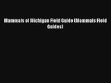 Read Mammals of Michigan Field Guide (Mammals Field Guides) Book Download Free