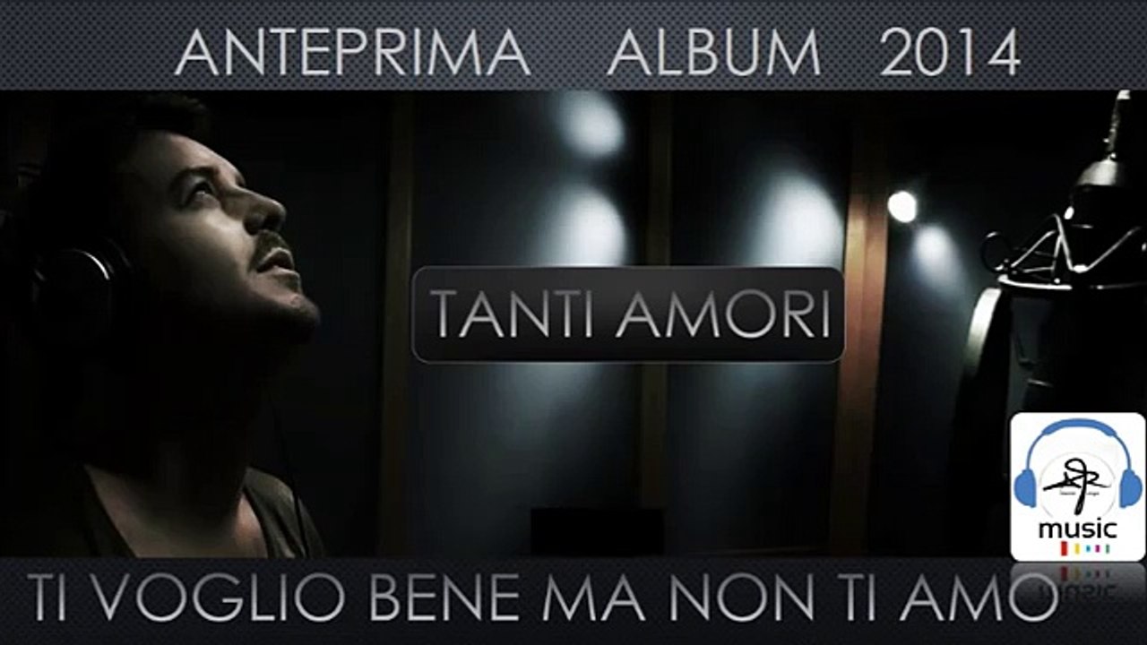 RAFFAELLO TI VOGLIO BENE MA NON TI AMO ANTEPRIMA CD TANTI AMORI 2014