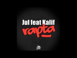 Jul - Rapta feat. Kalif [Inédit]