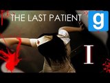 Gmod Horror Map - THE LAST PATIENT part.1