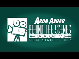 Aron Ashab - Halalkanmu [Behind The Scene]