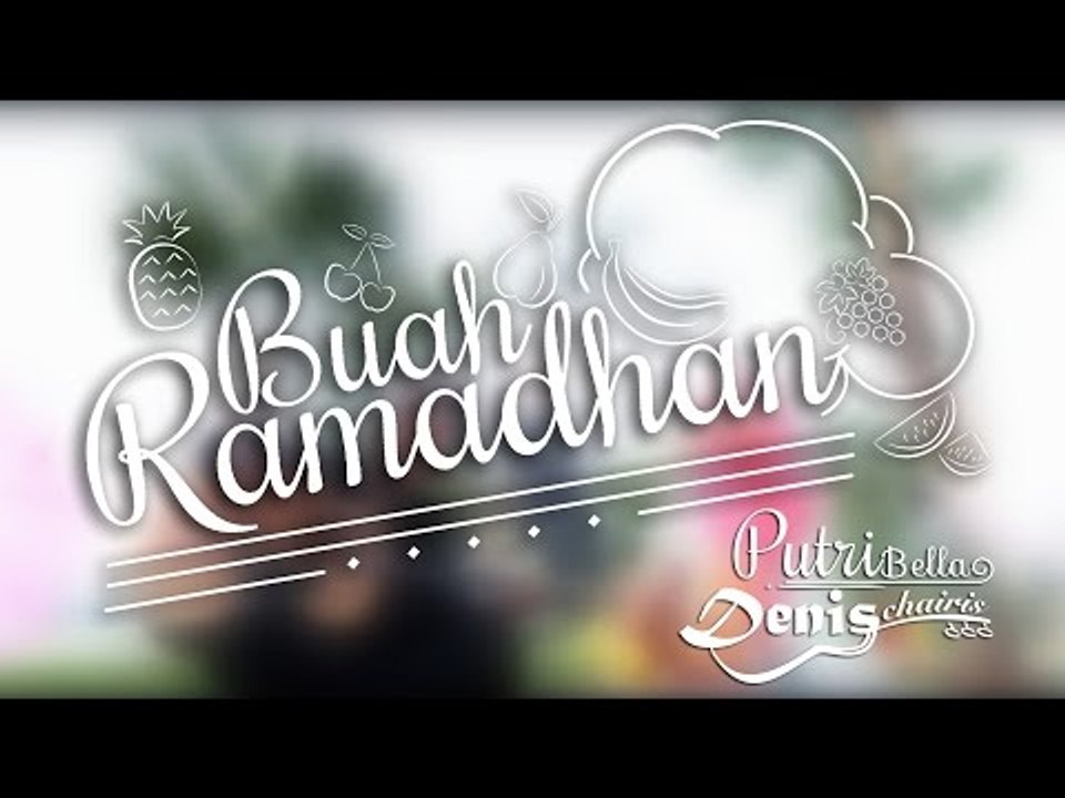 Putri Bella & Denis Chairis - Buah Ramadhan [Official Music Video]