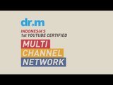 dr.m - The First Indonesia Youtube Certified Multi-Channel Networks (MCN)