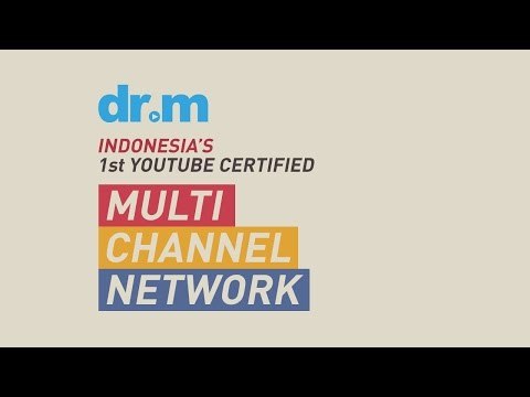 dr.m - The First Indonesia Youtube Certified Multi-Channel Networks (MCN)