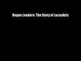 Rogue Leaders: The Story of LucasArts Free Books