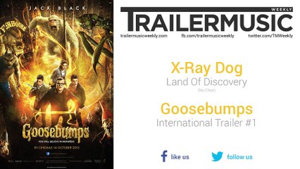 Goosebumps - International Trailer #1 Music #3 (X-Ray Dog - Land Of Discovery)