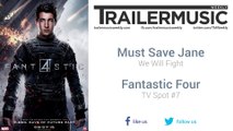 Fantastic Four - TV Spot #7 Music #1 (Must Save Jane - We Will Fight)