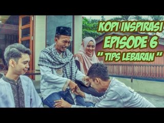 Kopi Inspirasi - Episode 6 " Tips Lebaran  "