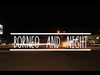 Borneo And night