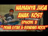 Namanya Juga Anak Kost - Episode 3 