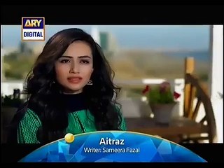 Aitraz Episode 6 Full Episode Preview 15 September 2015 - Aitraz Episode 6 Full Episode