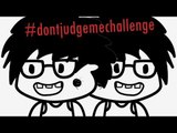 Don't Judge Me Challenge by meeeh #dontjudgemechallenge