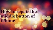 How to fix iPhone home button The ultimate guide, iPhone 4,4s,5,5c,5s,6Very Easy Way