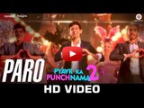Paro HD Video Song - Pyaar Ka Punchnama 2 - Kartik, Nushrat, Sunny, Sonnalli, Omkar u0026 Ishita