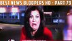 Best News Bloopers HD - Part 79 (Best Video Bomb News Bloopers in YouTube History)