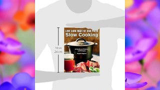 Best DonwloadLow Carb High Fat and Paleo Slow Cooking: 60 Healthy and Delicious LCHF Recipes