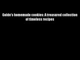 Free DonwloadGolde's homemade cookies: A treasured collection of timeless recipes