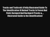 Read Tracks and Trailcraft: A Fully Illustrated Guide To The Identification Of Animal Tracks