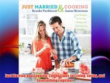 Free DonwloadJust Married and Cooking: 200 Recipes for Living Eating and Entertaining Together