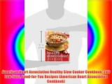 American Heart Association Healthy Slow Cooker Cookbook: 200 Low-Fuss Good-for-You Recipes