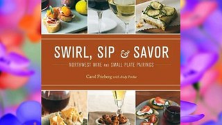 Swirl Sip & Savor: Northwest Wine and Small Plate Pairings - FREE DOWNLOAD BOOK